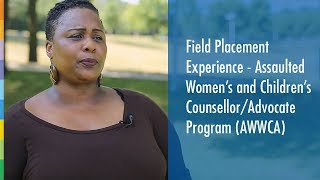 Field Placement Experience - Assaulted Women’s and Children’s Counsellor Advocate (AWCCA) Program