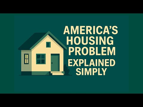 America's Housing Problem - Explained Simply