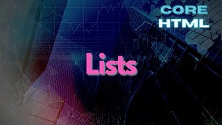 Lists in HTML - Ordered vs Unordered Lists - Core HTML Mastery Part 5