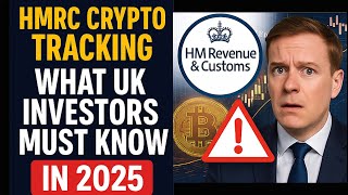 HMRC Crypto Tracking - Crypto Tax UK - What UK Crypto Investors Must Know in 2025