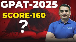 GPAT 2025 - SCORE 160 || THEN WATCH THIS 🔥|🔥| #gpat #gpat2025