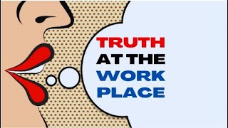 Corporate workplace Communication of your truth and my truth