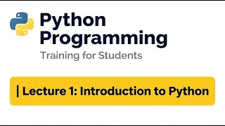 Python Programming Training for Students | Lecture 1: Introduction to Python
