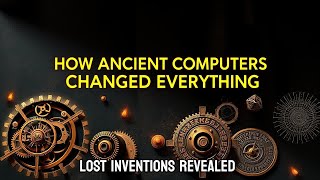 25 Ancient TECHNOLOGIES That Worked Like MODERN Computers