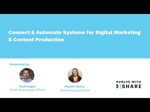 Connect & Automate Systems for Digital Marketing & Content Production (Evolve with 3|SHARE)