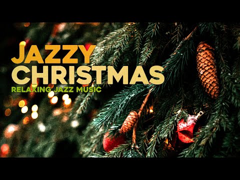 Jazzy Christmas 🎄 Relaxing Jazz Music
