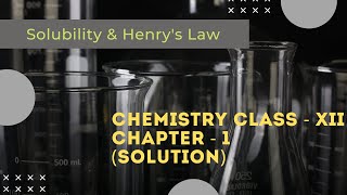 Chemistry Class 12 Chapter 1 (Solution) | Solubility & Henry's Law | Mohammad Faisal Khan