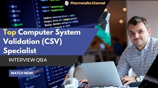Crack the Code! 🖲️ Top Computer System Validation (CSV) Specialist Interview Q&A!