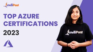 Azure Certifications 2023 | Microsoft Azure Certification | Azure Certification Path | Intellipaat