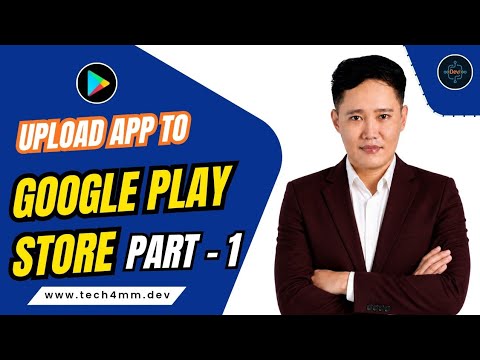 How to Upload Your App to Google Play Store Part - 01