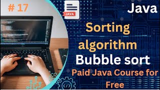 Sorting algorithm in java | Bubble sort | #17 | Complete java tutorial for free