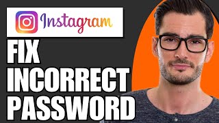 How To Fix Incorrect Password Problems On Instagram (Simple)