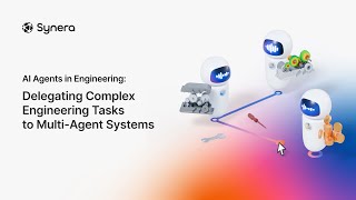 Webinar #4 - AI Agents in Engineering - Delegating Complex Engineering Tasks to Multi-Agent Systems