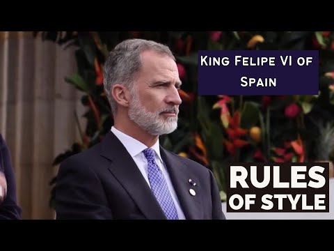 King Felipe VI - The Rules of Style