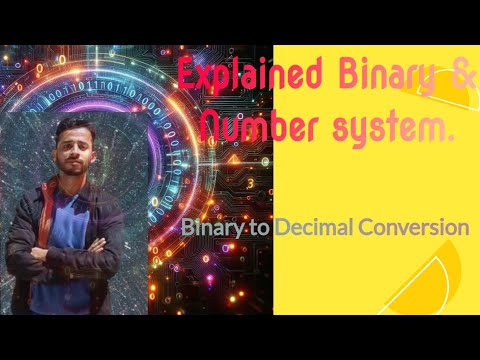What is a Binary Number System? Decimal Number System & Binary to Decimal Conversion