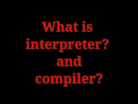 what is interpreter and compiler? with easy steps