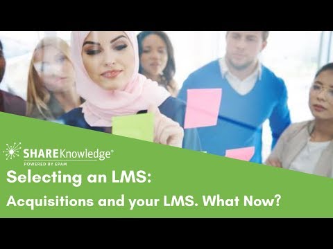 Selecting an LMS: Acquisitions and your LMS... What Now?
