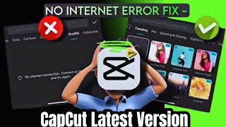 Capcut no internet fix 2025 💯 Latest apk | Capcut network error solution