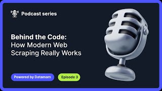 Behind the Code: How Modern Web Scraping Really Works