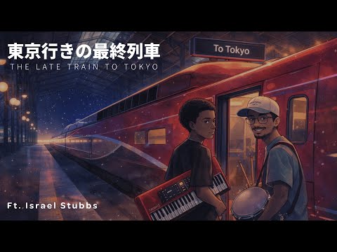 THE LATE TRAIN TO TOKYO // ft. Israel Stubbs || Original Raw Instrumental