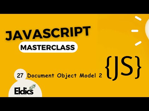 Javascript Masterclass #27                                                  Document Object Model 2