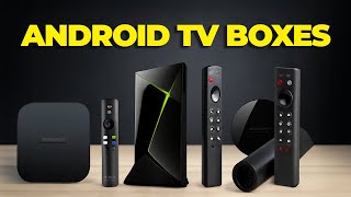 What are the BEST Android TV Boxes RIGHT NOW