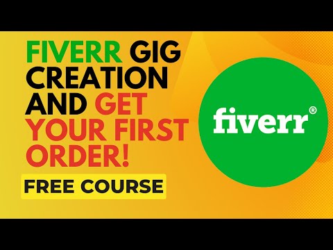 How to Get Started with Fiverr Gig Creation and Get Your First Order! - 9th Class