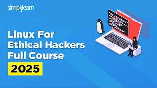 Linux For Ethical Hackers Full Course 2026  | Linux Ethical Hacking Course | Simplilearn