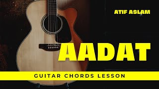 Aadat | Atif Aslam | Kalyug | Guitar Chords Tutorial | Easy Notes