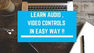 html tutorial -- Learn html audio , video controls in easy way -- audio video controls