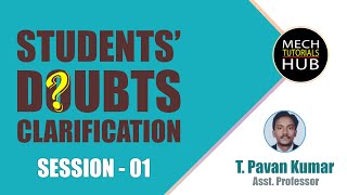Students' Doubts Clarification | Session 01 | Mech Tutorials Hub