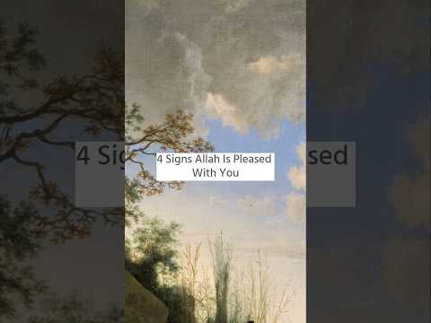 4 Signs Allah is pleased with you ✨🕋🌈