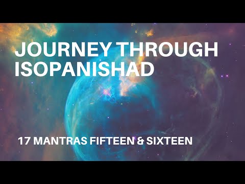 Isopanishad 17 - Mantras Fifteen & Sixteen: Levels of God Realization