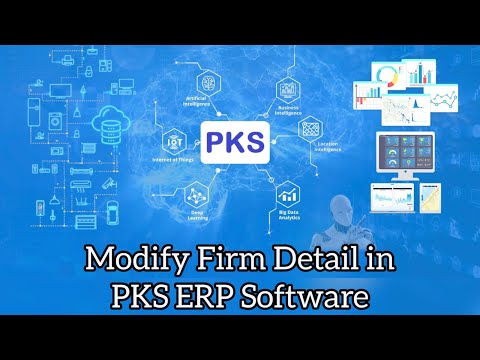 How to Modify Firm Details in PKS ERP Software | सॉफ्टवेयर में फर्म की डिटेल्स मॉडिफाई कैसे करे।