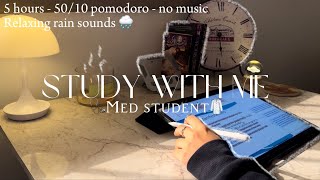 Study with me 5 hrs 🩺 | 50/10 pomodoro - no music - med school exam