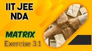 Class 12 Maths Chapter 3 : Matrix Exercise 3.1