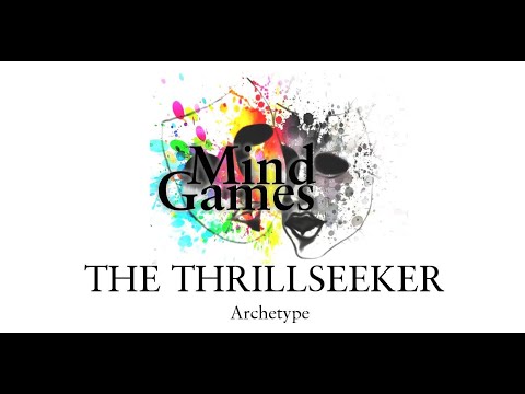THE ARCHETYPES OF SELF–SABOTAGE – The Thrillseeker Archetype