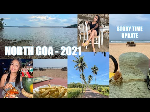 NORTH GOA | GOA - 2021 | VLOG | STORY TIME | IMPORTANT UPDATES | TRAVEL GUIDE | KARA ANISHA