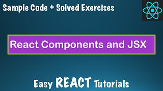 React Tutorial - Learn React JS - Course Lesson #2 - React Components and JSX - ReactJS Tutorials