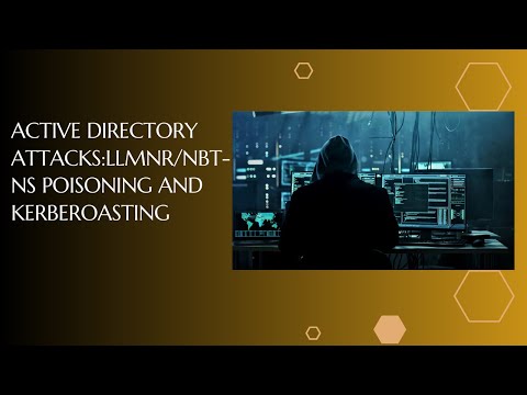 Active Directory attacks: Poisoning and Kerberoasting