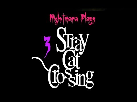 RAGING AND REVEALS - Nightmara Plays Stray Cat Crossing DEMO [P3]