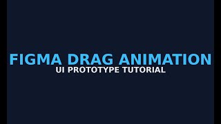Figma Drag Animation Prototype Tutorial 🔥 Interactive UI Design