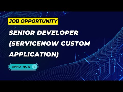 Join Us as a Senior Developer (ServiceNow Custom Application) | People Prime Worldwide