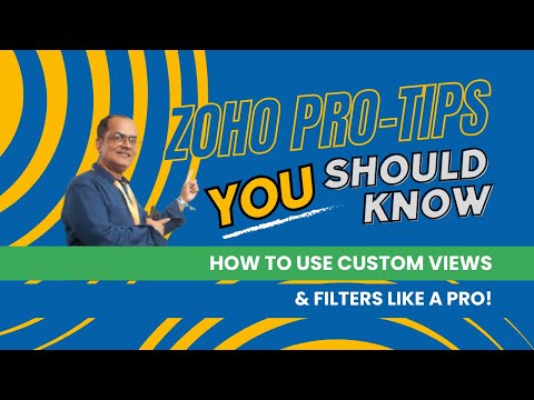 Master Zoho CRM: How to Use Custom Views & Filters Like a Pro!