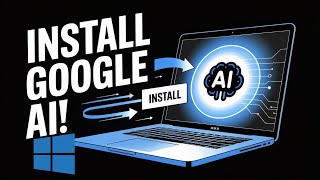 How to Install Google AI Mode on Windows — Step-by-Step Setup Guide