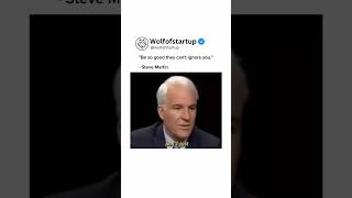 Steve Martin's timeless advice for success is simple ⏳️🏅💪 #wolfofstartup #successstory #advertising