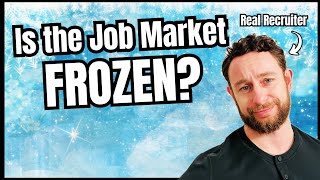 Why the Job Market is Completely Frozen!