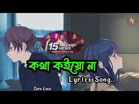 কথা কইয়ো না | Kotha koio na Lyrics Song ( Slowed+reverb ) Zero Love