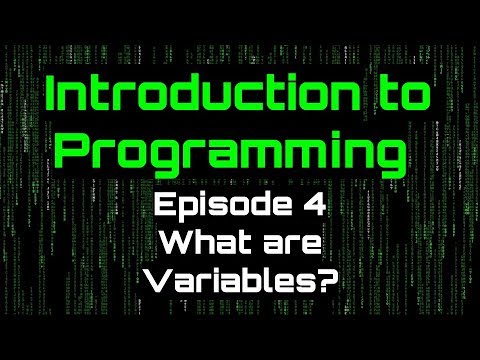 Introduction to Programming Episode 4 - (What are Variables?)