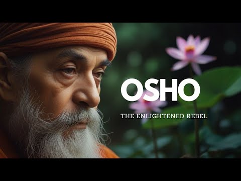 Osho  - The Enlightened Rebel